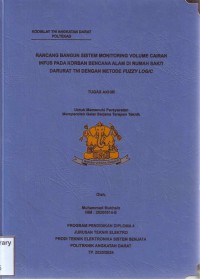 Image of Rancang Bangun Sistem Monitoring Volume Cairan Infus Pada Korban Bencana Alam Di Rumah Sakit Darurat TNI Dengan Metode Fuzzy Logic