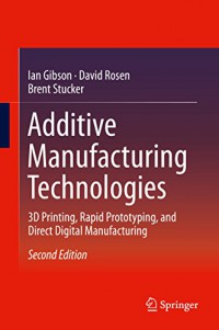 Image of Additive Manufacturing Technologies: 3D Printing, Rapid Prototyping, and Direct Digital Manufacturing