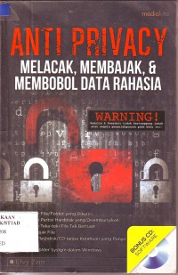 Image of ANTI PRIVACY (MELACAK, MEMBAJAK, & MEMBOBOL DATA RAHASIA)