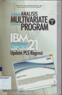Image of APLIKASI ANALISIS MULTIVARIATE DENGAN PROGRAM IBM SPSS21 UPDATE PLS REGRESI