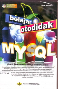 Image of belajar otodidak MYSQL - Teknik Pembuatan dan Pengelolaan Database