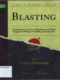 Image of BLASTING: A handbook for the Use of Engineers and Others Engaged in Mining, Tunneling, Quarrying. Etc