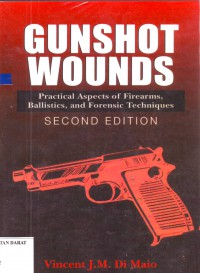 Image of GUNSHOT WOUNDS: Practical Aspeets of Firearms, Ballistics, and Forensic Techniques