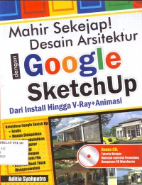 Image of MAHIR SEKEJAP ! DESAIN ARSITEKTUR DENGAN GOOGLE SKETCHUP DARI INSTALL HINGGA V-RAY+ANIMASI