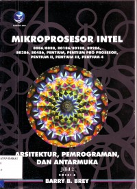 Image of MIKROPROSESSOR INTEL 8086/8088, 80186/80188, 80286, 80386, 80486, PENTIUM, PENTIUM PRO PROSESOR, PENTIUM II, PENTIUM III, PENTIUM 4  Jilid 2