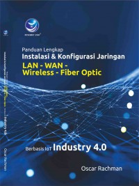 Image of Panduan Lengkap Instalasi & Konfigurasi Jaringan LAN-WAn-Wireless-Fiber Optik Berbasis IoT Industry 4.0