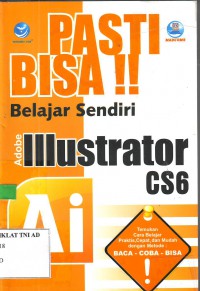 Image of PASTI BISA !! Belajar Sendiri Adobe Illustrator CS6