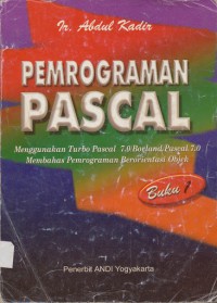 Image of Pemrograman Pascal 1: Menggunakan Turbo Pascal 7.0/Borland Pascal 7.0 Membahas Pemrograman Berorientasi Objek