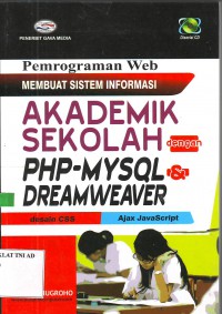 Image of Pemrograman Web : MEMBUAT SISTEM INFORMASI AKADEMIK SEKOLAH dengan PHP-MYSQL dan DREAMWEAVER