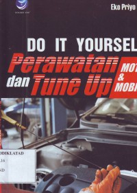 Image of Do It Yourself: Perawatan Dan Tune Up Motor & Mobil
