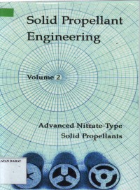 Image of SOLID PROPELLANT ENGINEERING VOLUME 2; Advanced Nitrate-Type Solid Propellants