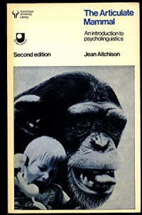 Image of The Articulate Mammal - An introduction to psycholinguistics