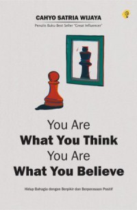 Image of YOU ARE WHAT YOU THINK YOU ARE WHAT YOU BELIEVE