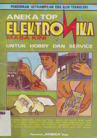 Image of Aneka Top Elektronika Masa Kini Untuk Hoby dan Service