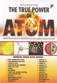 Image of The True Power of Atom-Memahami Segala Misteri Dan Keajaiban Energi Atom