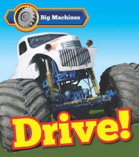 Image of Big Machines: Drive!