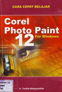 Image of Cara Cepat Belajar Corel Photo Paint 12 For Windows