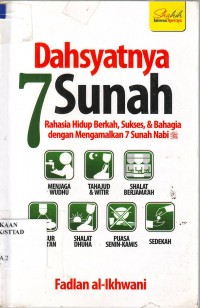 Image of Dahsyatnya 7 Sunnah (rahasia hidup berkah, Sukses & bahagia dengan mengamalkan 7 Sunnah Nabi SAW)