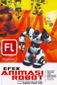 Image of Efek animasi robot - Ekspresikan fantasimu di dunia robot dengan Adobe flash CS4