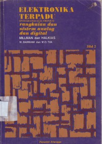 Image of Elektronika Terpadu (Integrated Electronics) Jilid 2: Rangkaian dan Sistem Analog dan Digital