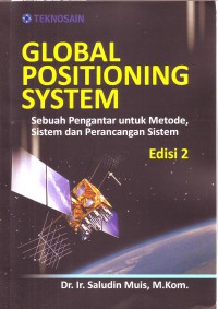 Image of Global Positioning System: Sebuah Pengantar Untuk Metode, Sistem dan Perancangan Sistem