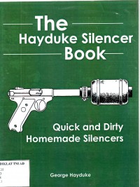 Image of THE HAYDUKE SILENCER BOOK: Quick and Dirty Homemade Silencers