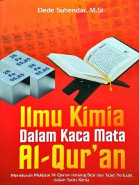 Image of Ilmu Kimia Dalam Kaca Mata Al-Quran,Menelusuri Mukjiyat Al Quran Tentang Besi dan Tabel Periodik dalam Sains Kimia
