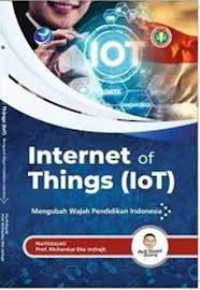 Image of Internet of Things : Mengubah Wajah Pendidikan Nasional