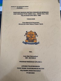 Image of Rancang Bangun Sistem Komunikasi Berbasis Roip dengan Fitur Video Call, Voice Call dan Pelacakan GPS Real-Time