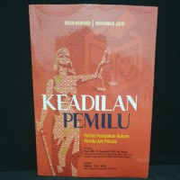 Image of Keadilan Pemilu ,potret penegakan hukum pemilu dan pilkada