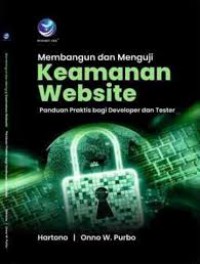 Image of Membangun Dan Menguji Keamanan Website : Panduan Praktis Bagi Developer Dan Tester