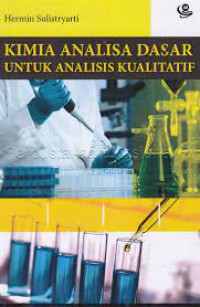 Image of Kimia Analisa Dasar Untuk Analisis Kualitatif