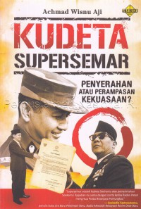 Image of KUDETA SUPERSEMAR: Penyerahan atau Perampasan Kekuasaan?