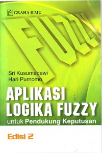 Image of APLIKASI LOGIKA FUZZY Untuk Pendukung Keputusan