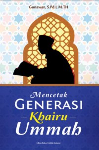 Image of Mencetak Generasi Khairu Ummah