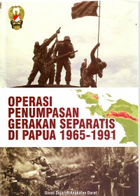 Image of Operasi Penumpasan Gerakan Separatis Di Papua 1965-1991