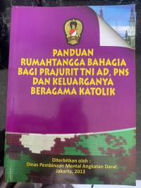 Image of Panduan Rumah Tangga Bahagia Prajurit TNI AD, PNS, dan Keluarganya Beragama Katolik