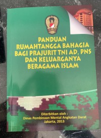 Image of Panduan Rumah Tangga Bahagia bagi Prajurit TNI AD, PNS, dan Keluarganya Beragama Islam