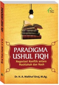 Image of Paradigma Ushul Fiqh,Negosiasi Konflik antara Mashlahah dan Nash