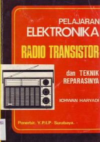 Image of Pelajaran Elektronika Radio Transistor dan Teknik Reparasinya