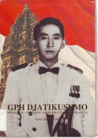 Image of GPH Djatikusumo: Prajurit Pejuang Dari Kraton Surakarta