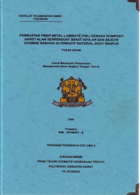 Image of Pembuatan Fiber Metal Laminate (FML) Dengan Komposit Karet Alam Berpenguat Serat Kevlar Dan Silicon Carbide Sebagai Alternatif Material Body Ranpur