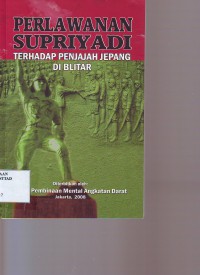 Image of Perlawanan Supriyadi Terhadap Penjajah Jepang di Blitar