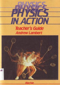 Image of Physics in Action-Teacher`s Guide
