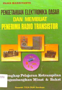Image of Pengetahuan Elektronika Dasar dan Membuat Penerima Radio Transistor
