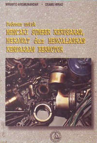 Image of Pedoman untuk Mencari Sumber Kerusakan, Merawat dan Menjalankan kendaraan Bermotor