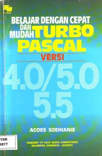 Image of Belajar Dengan Cepat Dan Mudah Turbo Pascal Versi 4.0/5.0 5.5